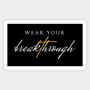 Wear Your Breakthrough Dark Sticker